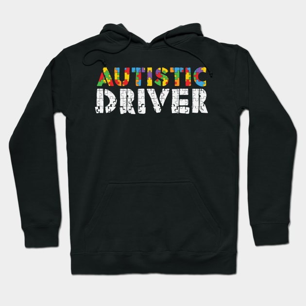 Autistic Driver - Autism Awareness Hoodie by busines_night